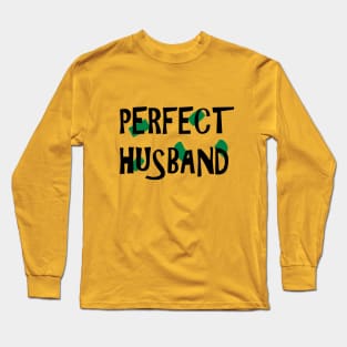 Perfect Husband Long Sleeve T-Shirt